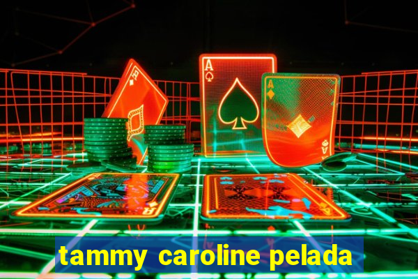 tammy caroline pelada